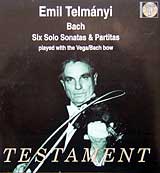 Emil Talmanyi plays the Sonatas and Partitas using the Vega bow - Testament CD