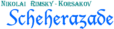 title - Nikolai Rimsky-Korsakov: Scheherazade