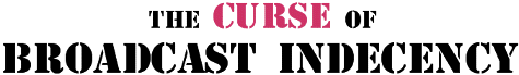 title - The Curse of Broadcast Indecency